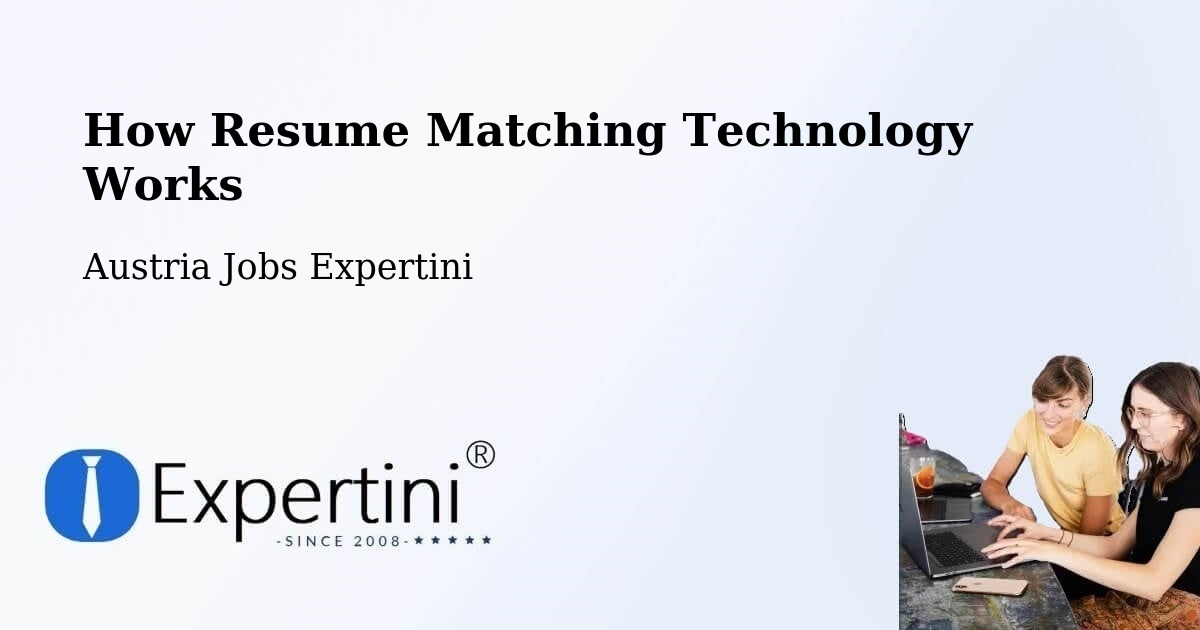 How Resume Matching Technology Works - Austria Jobs Expertini