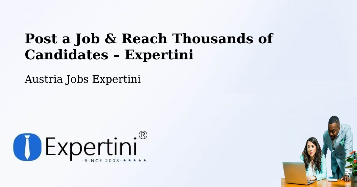 Post a Job in Austria – Hire the Right Talent - Austria Jobs Expertini