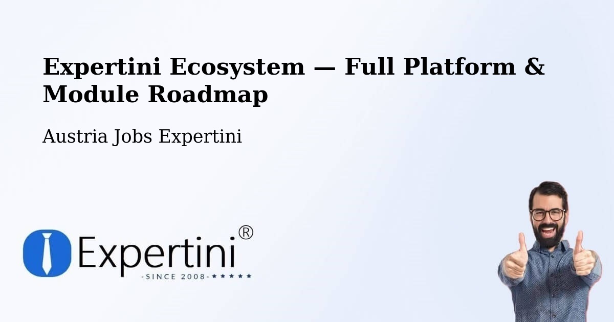 Expertini Ecosystem — Full Platform & Module Roadmap – Austria