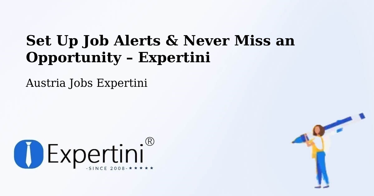 Job Alerts Guide – Get Notified About New Jobs in Austria - Austria Jobs Expertini