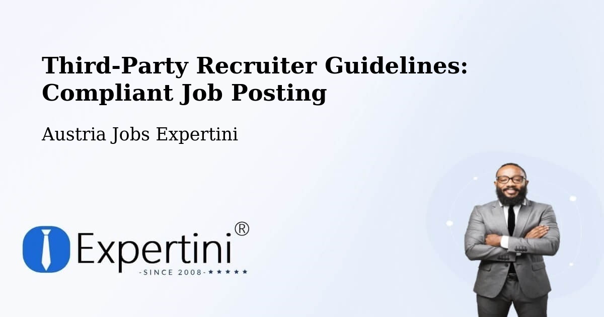 Third-Party Recruiter Guidelines: Compliant Job Posting - Austria Jobs Expertini